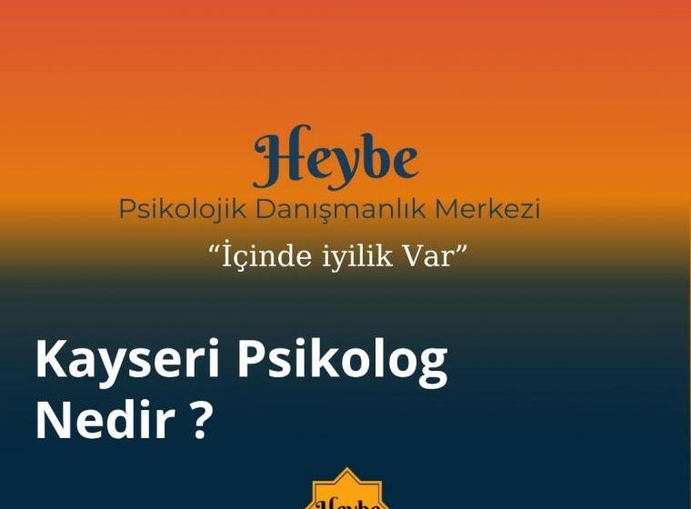 Kayseri Psikolog Nedir?